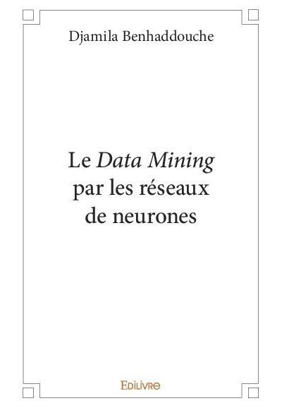 Le Data Mining par les réseaux de neurones