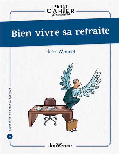 Petit cahier d’exercices pour bien vivre sa retraite