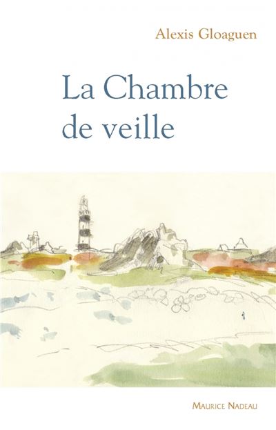 La chambre de la veille - Alexis Gloaguen - broché