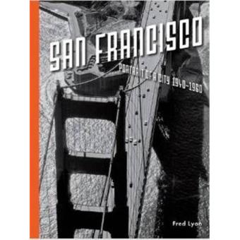 San Francisco, portrait of a city: 1940-1960