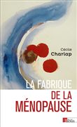 La fabrique de la ménopause
