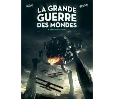 Grande Guerre des mondes T02 - Terreur martienne