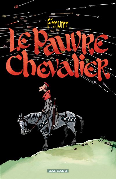 Le Pauvre Chevalier - Le Pauvre Chevalier -  F'Murrr - cartonné
