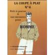 La coupe a plat no4 (l'homme)