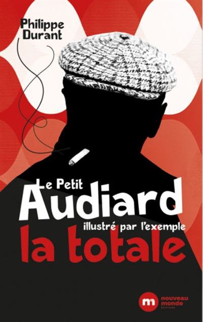 Le Petit Audiard - La totale - Philippe Durant - cartonné