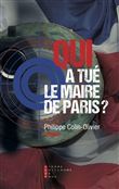 Qui A Tué Le Maire De Paris ?
