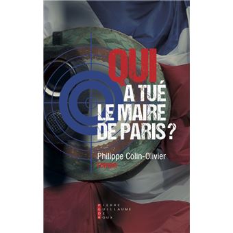 Qui A Tué Le Maire De Paris ?