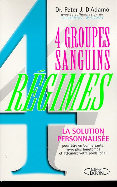 4 Groupes Sanguins 4 Regimes Une Revolution Dans La Minceur Et La Sante Broche Peter J D Adamo Achat Livre Fnac