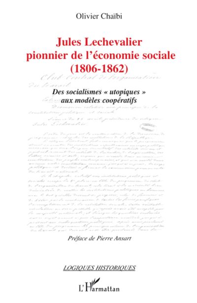Jules Lechevalier, pionnier de l'économie sociale : 1806-1862