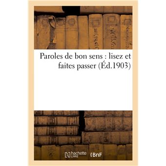 Paroles de bon sens : lisez et faites passer