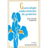 GYNECOLOGIE ENDOCRINIENNE DU PRATICIEN 6e EDITION