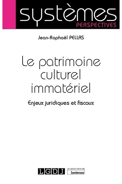 Le patrimoine culturel immateriel enjeux juridiques