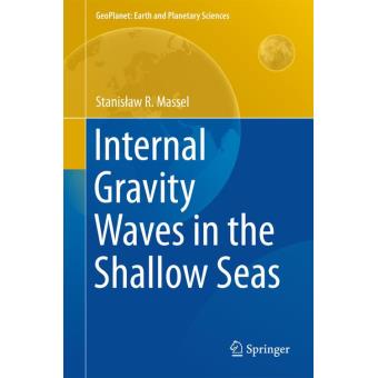 Internal gravity waves in the shallow seas - relié - Stanislaw Massel ...
