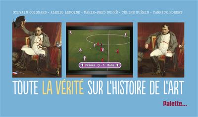 Toute la vérité sur l'histoire de l'art