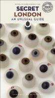 Secret london, an unusual guide