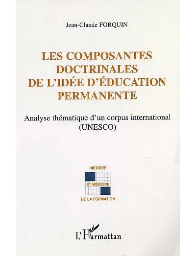 Les composantes doctrinales de l'idée d'éducation permanente - Jean-Claude Forquin - broché