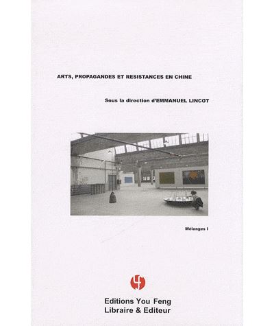 Arts, propagandes et résistances en Chine