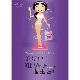 100 astuces pour mincir de plaisir