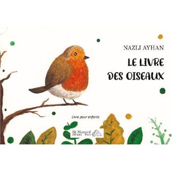 Le Livre Des Oiseaux - Broché - Nazli Ayhan - Achat Livre | Fnac