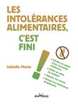 Les intolérances alimentaires, c'est fini !