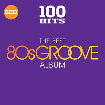 100 hits the best 80s groove