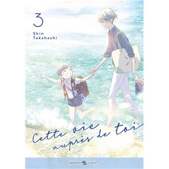 Cette vie auprès de toi T03