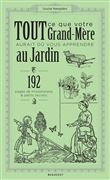 Tout ce que votre grand-mère aurait du vous apprendre au jardin