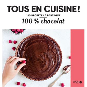 100% chocolat - Tous en cuisine !