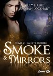 Smoke and Mirrors, T2: La Cité oubliée
