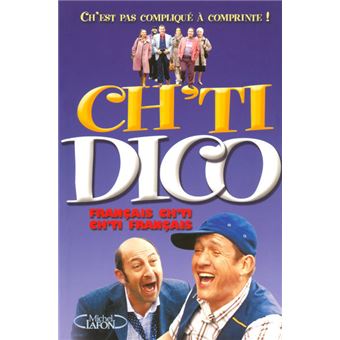 Ch'ti dico dictionnaire français ch'ti - ch'ti français - relié ...