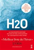 H2O : La fascinante histoire de l'eau et des civilisations de l'Antiquité à nos jours