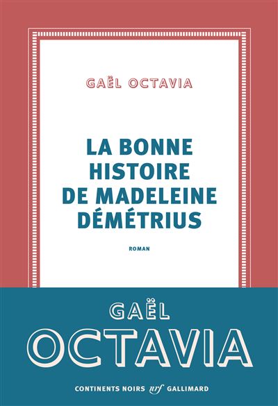 La bonne histoire de Madeleine Démétrius - Gaël Octavia - broché