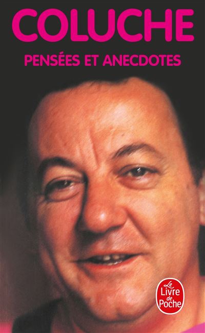 Pensées et anecdotes -  Coluche - Poche