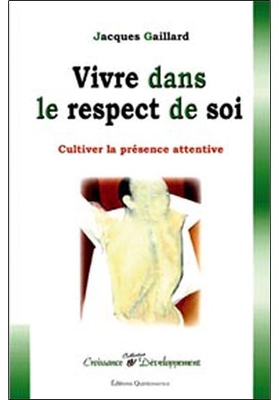 Vivre dans le respect de soi - Jacques Gaillard - broché