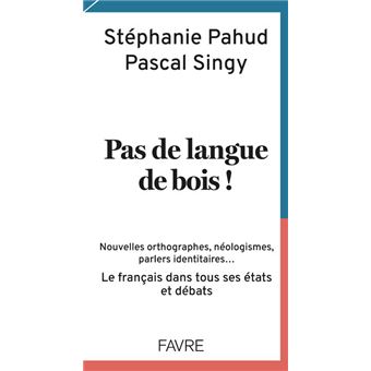 Pas de langue de bois !
