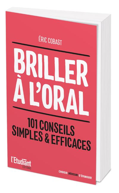 Briller à l'oral - 101 conseils simples et efficaces - Eric Cobast - broché
