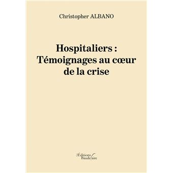 Hospitaliers : Témoignages au coeur de la crise