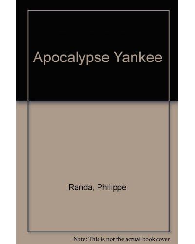 Apocalypse Yankee - Philippe Randa - broché