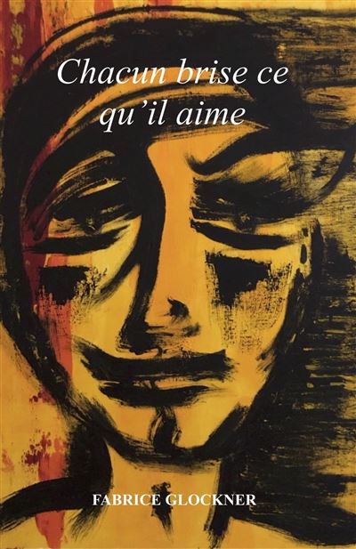 Chacun brise ce qu'il aime