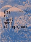 Pas de forêt sans champignons
