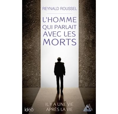 L'homme qui parlait avec les morts - Reynald Roussel - broché
