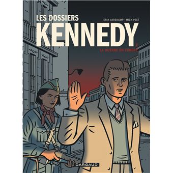 Les Dossiers Kennedy - La Guerre en Europe