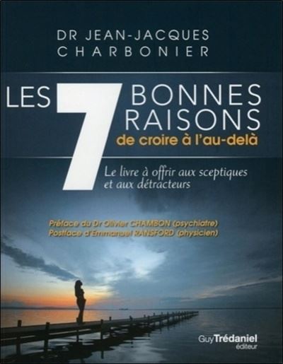 Les 7 bonnes raisons de croire à l'au-delà - Jean-Jacques Charbonier - broché