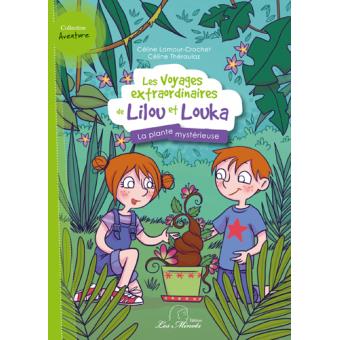 Les voyages extraordinaires de Lilou et LoukaLa plante mystérieuse