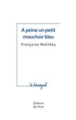 A PEINE UN PETIT MOUCHOIR BLEU