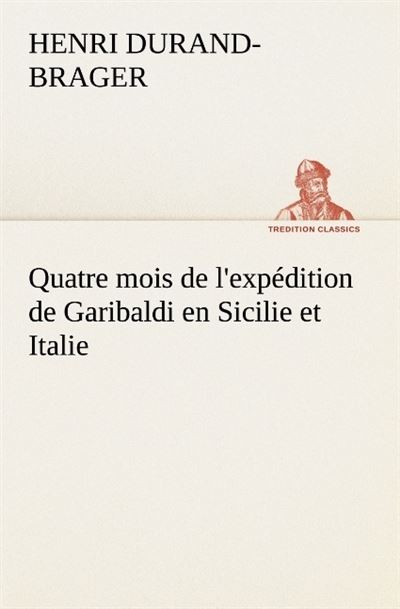 Quatre mois de l expedition de garibaldi en sicilie et italie