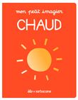 Mon petit imagier - Chaud