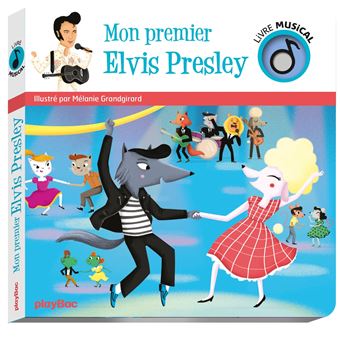 Livre Musical Mon Premier Elvis Cartonne Melanie Grandgirard Achat Livre Fnac