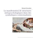 La manifestation de structures métapsychologiques dans des symboliques contextualisées
