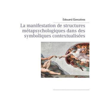 La manifestation de structures métapsychologiques dans des symboliques contextualisées